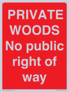 PRIVATE WOODS No public right of way